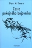 Cesta pokojnho bojovnka - Millman Dan
